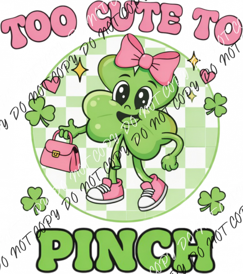 Too Cute To Pinch Girlie Clover DTF Transfer RTP DTF Transfers