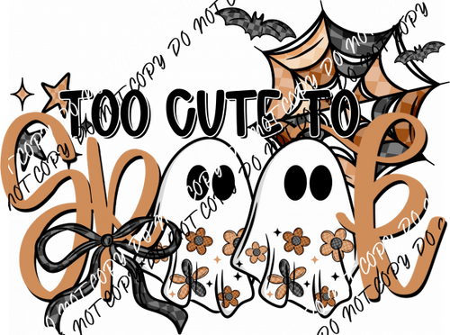 Too Cute to Spook DTF Transfer - We Print U Press DTF Transfers