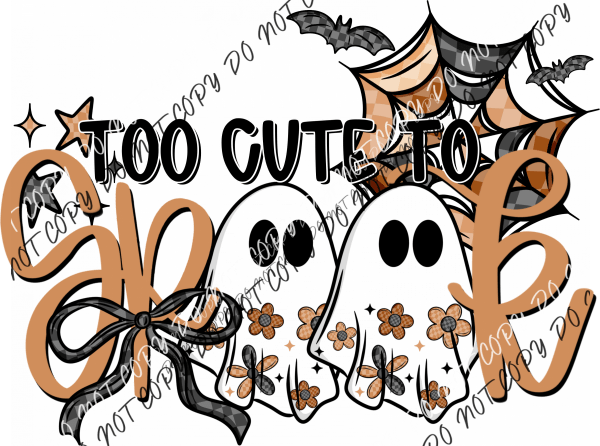 Too Cute to Spook DTF Transfer - We Print U Press DTF Transfers