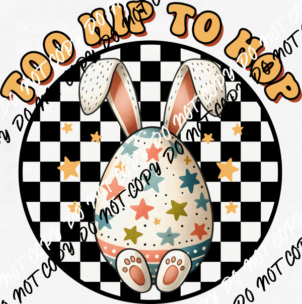 Too Hip to Hop Easter Egg DTF Transfer - We Print U Press DTF Transfers