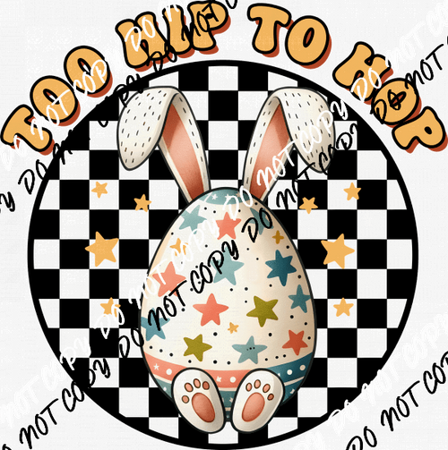 Too Hip to Hop Easter Egg DTF Transfer - We Print U Press DTF Transfers
