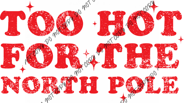 Too Hot for the North Pole DTF Transfer RTP DTF Transfers