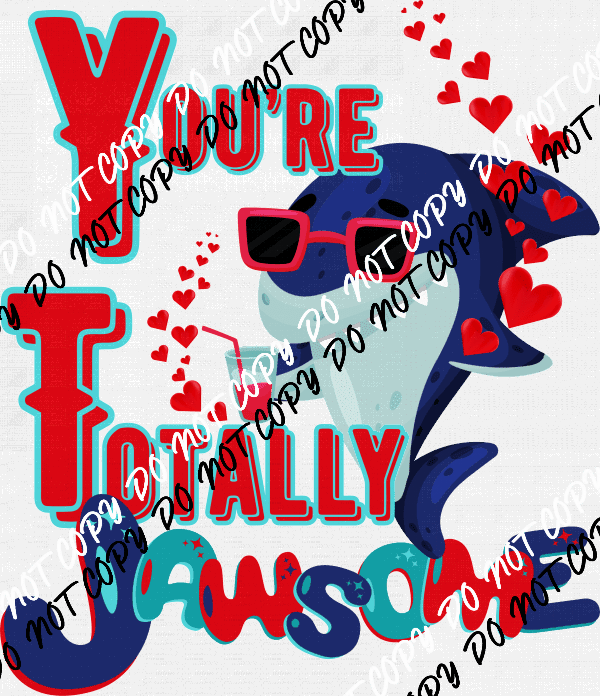 Totally Jawsome DTF Transfer - We Print U Press DTF Transfers