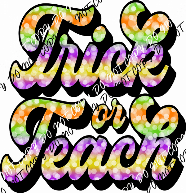 Trick or Teach Colorful Letters DTF Transfer - We Print U Press DTF Transfers