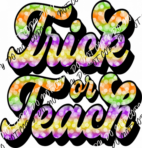 Trick or Teach Colorful Letters DTF Transfer - We Print U Press DTF Transfers