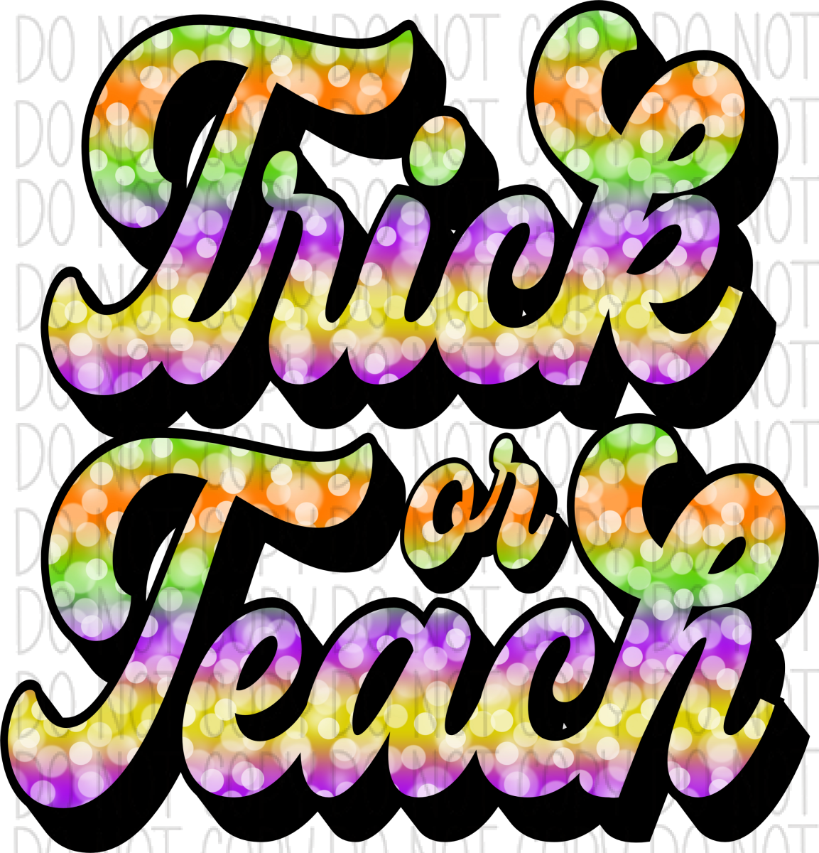Trick Or Teach Colorful Letters Dtf Transfer