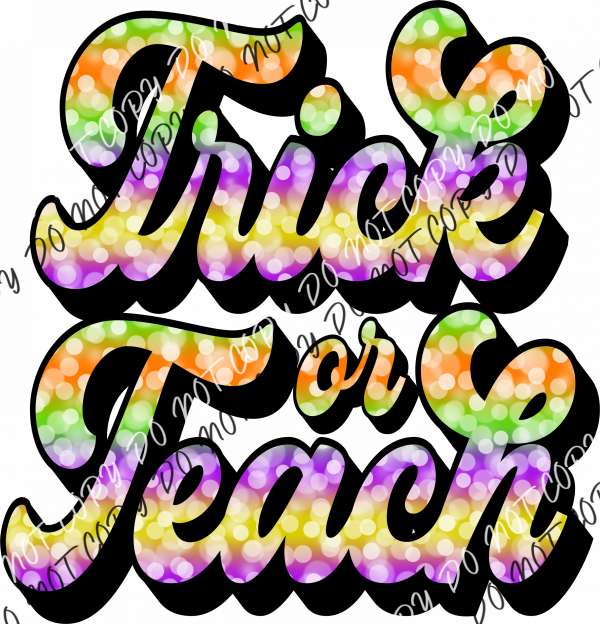 Trick Or Teach Colorful Letters Dtf Transfer