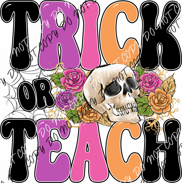 Trick or Teach Skull Flowers DTF Transfer - We Print U Press DTF Transfers