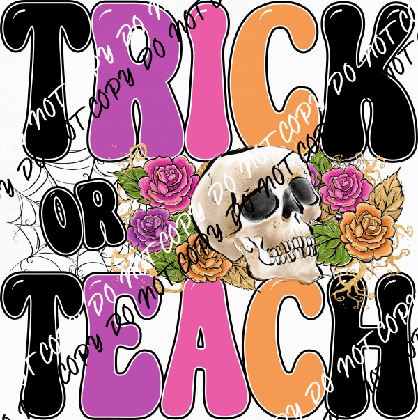 Trick or Teach Skull Flowers DTF Transfer - We Print U Press DTF Transfers