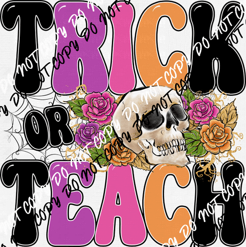 Trick or Teach Skull Flowers DTF Transfer - We Print U Press DTF Transfers