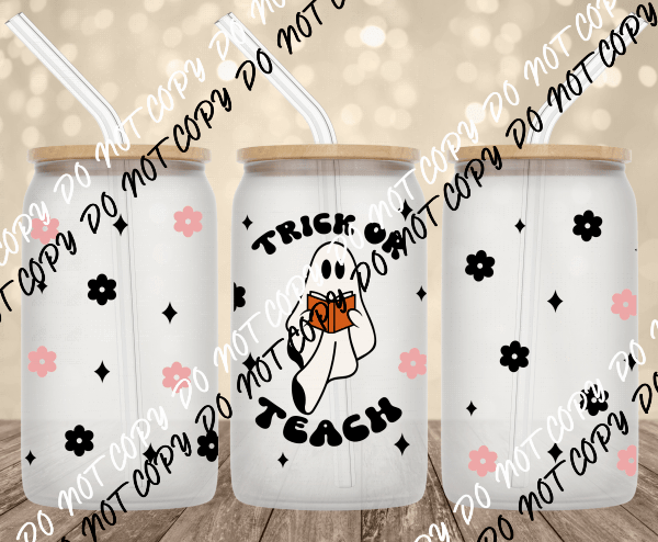 Trick or Teach UV Transfer for 16 oz Glass Can - We Print U Press DTF Transfers