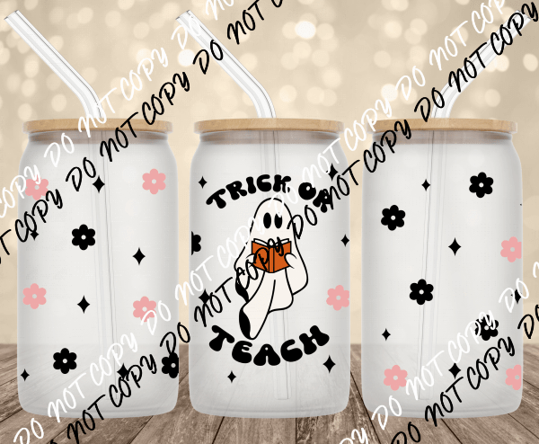 Trick or Teach UV Transfer for 16 oz Glass Can - We Print U Press DTF Transfers