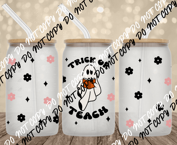 Trick or Teach UV Transfer for 16 oz Glass Can - We Print U Press DTF Transfers