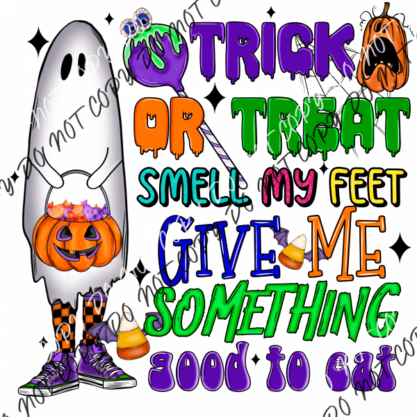 Trick Or Treat Smell My Feet Ghostie Dtf Transfer Transfers