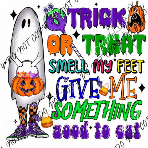 Trick Or Treat Smell My Feet Ghostie Dtf Transfer Transfers