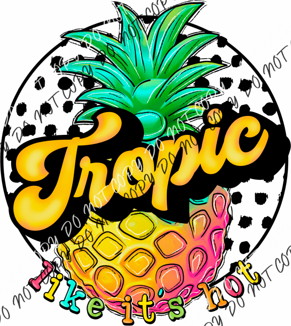 Tropic Like Its Hot Pineapple Dtf Transfer Rtp Transfers