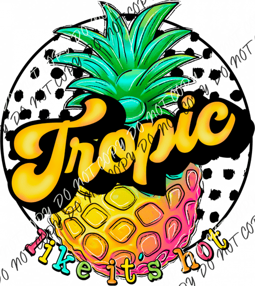 Tropic Like Its Hot Pineapple Dtf Transfer Rtp Transfers