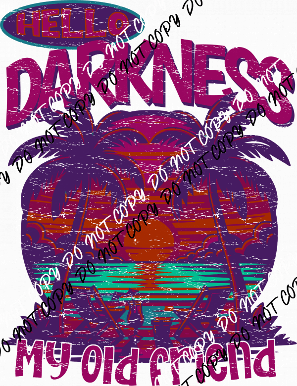 Tropical Hello Darkness Distressed DTF Transfer - We Print U Press DTF Transfers