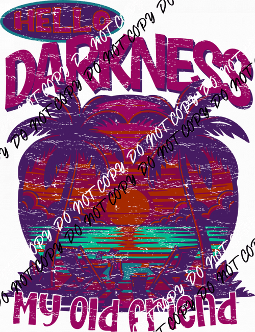 Tropical Hello Darkness Distressed DTF Transfer - We Print U Press DTF Transfers