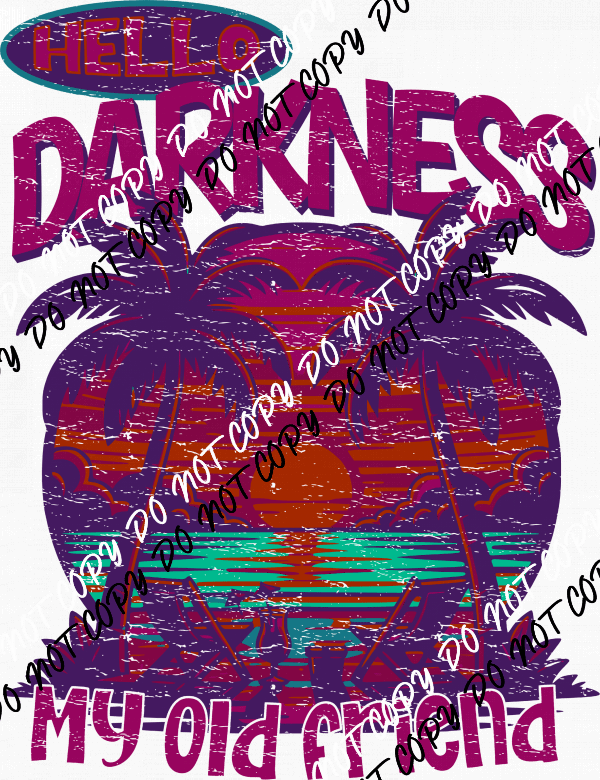 Tropical Hello Darkness Distressed DTF Transfer - We Print U Press DTF Transfers