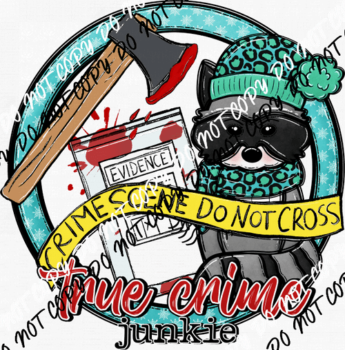 True Crime Junkie Racoon DTF Transfer - We Print U Press DTF Transfers