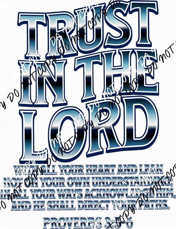 Trust In The Lord Blue Text DTF Transfer - We Print U Press DTF Transfers