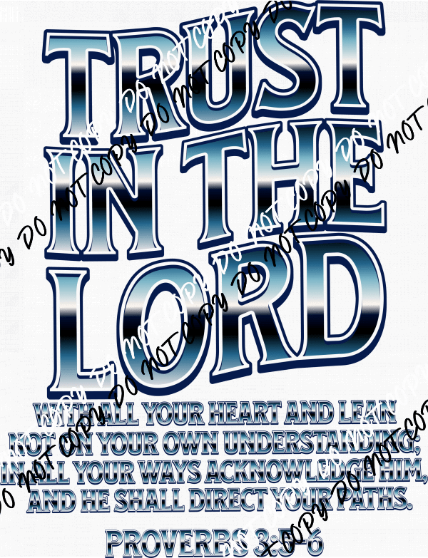 Trust In The Lord Blue Text DTF Transfer - We Print U Press DTF Transfers