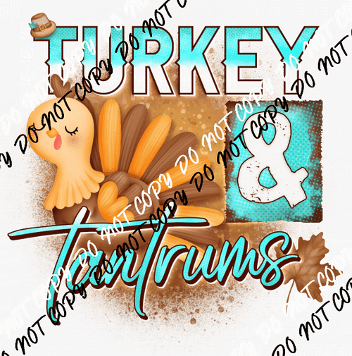 Turkey & Tantrums DTF Transfer - We Print U Press DTF Transfers