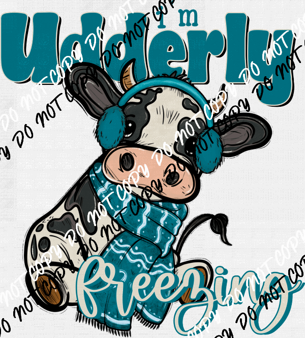 Udderly Freezing DTF Transfer - We Print U Press DTF Transfers