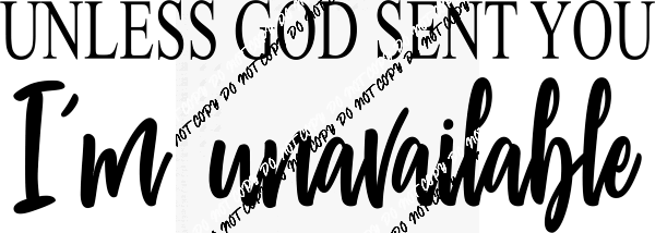 Unless God Sent You DTF Transfer - We Print U Press DTF Transfers