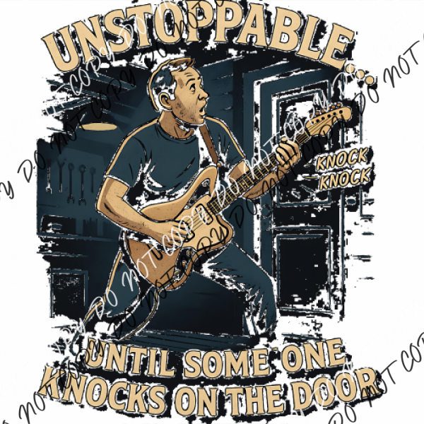 Unstoppable Until Someone Knocks for BLACK SHIRTS DTF Transfer RTP DTF Transfers