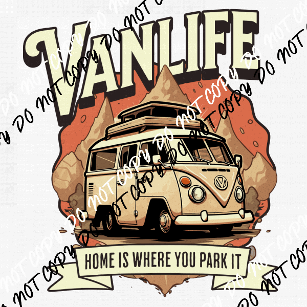 Vanlife Home is Where You Park it DTF Transfer - We Print U Press DTF Transfers