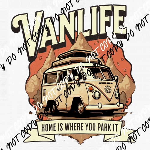 Vanlife Home is Where You Park it DTF Transfer - We Print U Press DTF Transfers