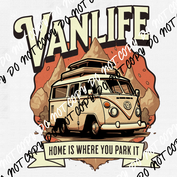 Vanlife Home is Where You Park it DTF Transfer - We Print U Press DTF Transfers
