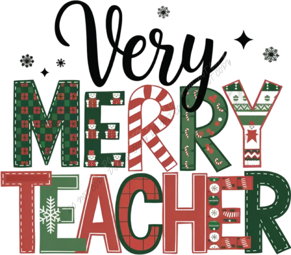 Colorful 'Very Merry Teacher' holiday design with red and green letters, candy canes, and snowflakes—ready to press DTF transfer