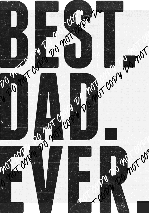 Vintage Best Dad Ever DTF Transfer - We Print U Press DTF Transfers