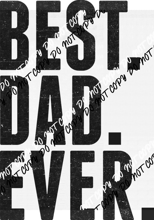 Vintage Best Dad Ever DTF Transfer - We Print U Press DTF Transfers
