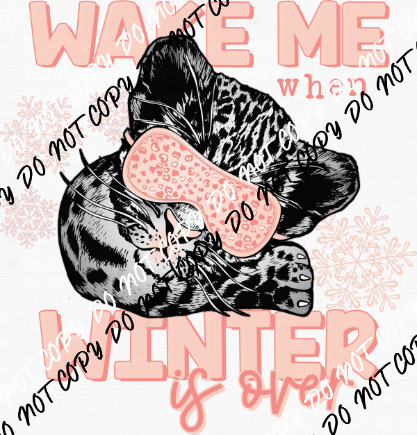 Wake Me When Winter Is Over DTF Transfer - We Print U Press DTF Transfers