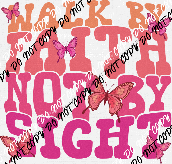 Walk by Faith with Butterflies DTF Transfer - We Print U Press DTF Transfers