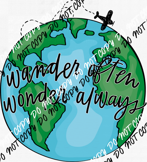Wander Often Wonder Always Earth DTF Transfer - We Print U Press DTF Transfers