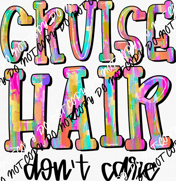 Watercolor Hair Don't Care Choose (Location) DTF Transfer - We Print U Press DTF Transfers