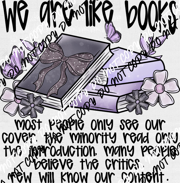 "We Are Like Books" Stack with Floral and Butterfly Accents DTF Transfer - We Print U Press DTF Transfers