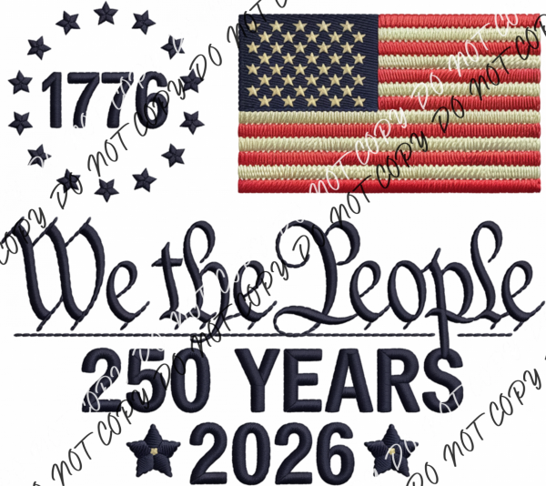 We the People 250 Years Faux Embroidery DTF Transfer RTP DTF Transfers