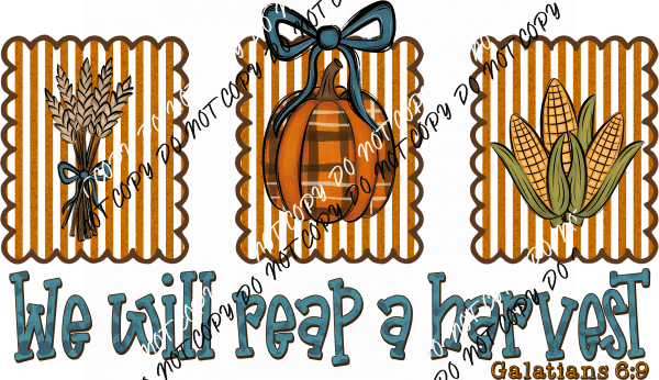We Will Reap a Harvest DTF Transfer - We Print U Press DTF Transfers