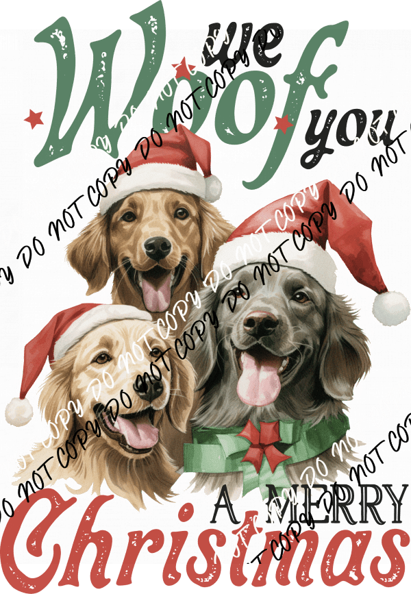 We Woof You a Merry Christmas DTF Transfer - We Print U Press DTF Transfers