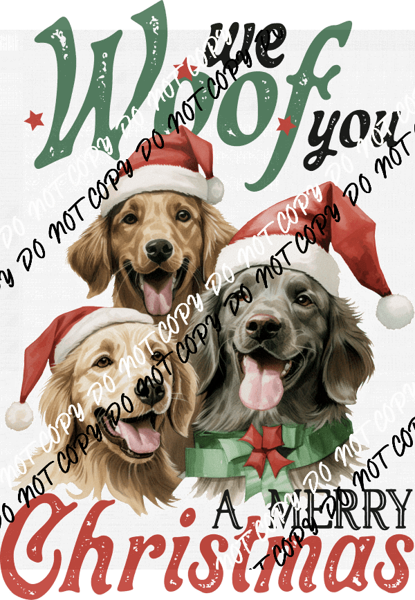 We Woof You a Merry Christmas DTF Transfer - We Print U Press DTF Transfers