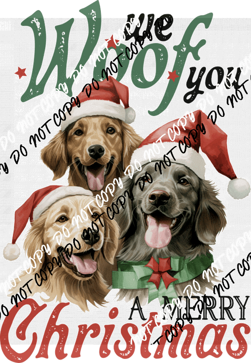 We Woof You a Merry Christmas DTF Transfer - We Print U Press DTF Transfers