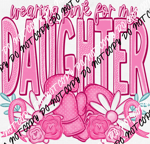 Wearing Pink for My (Choose Female Title) - DTF Transfer - We Print U Press DTF Transfers