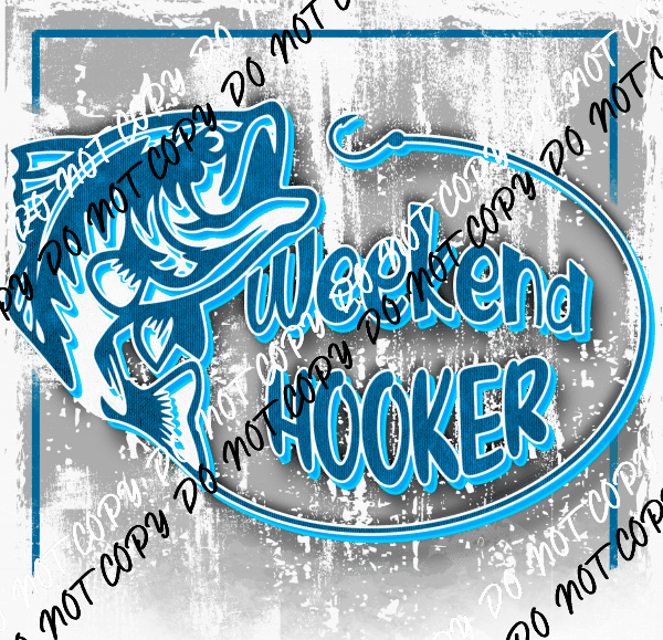 Weekend Hooker Blue DTF Transfer - We Print U Press DTF Transfers