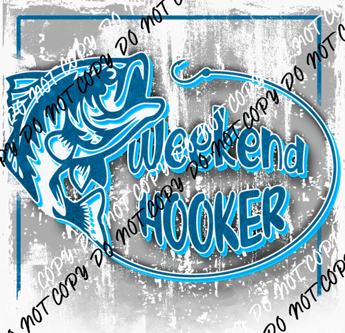 Weekend Hooker Blue DTF Transfer - We Print U Press DTF Transfers